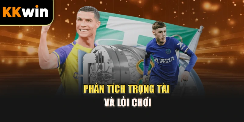 Phân tích trọng tài và lối chơi